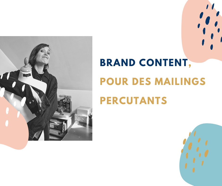 Brand content pour des mails percutants. Marylène Magnaud, marketing digital.