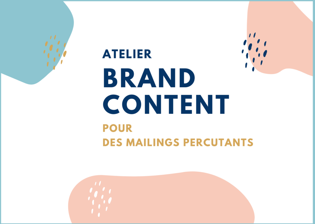 Atelier brand content appliqué aux stratégies de mailing. Marylène Magnaud.