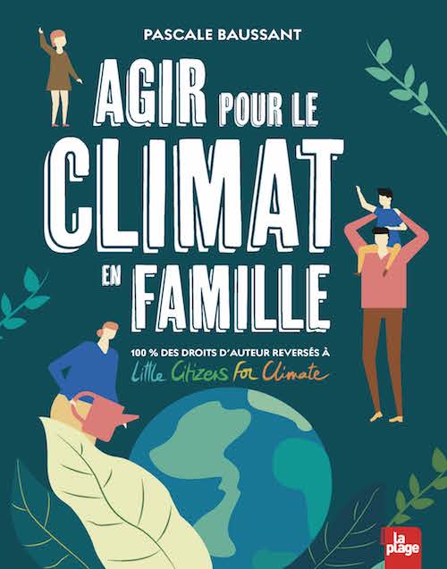 Agir pour le climat  en famille. Un livre de Pascale Baussant