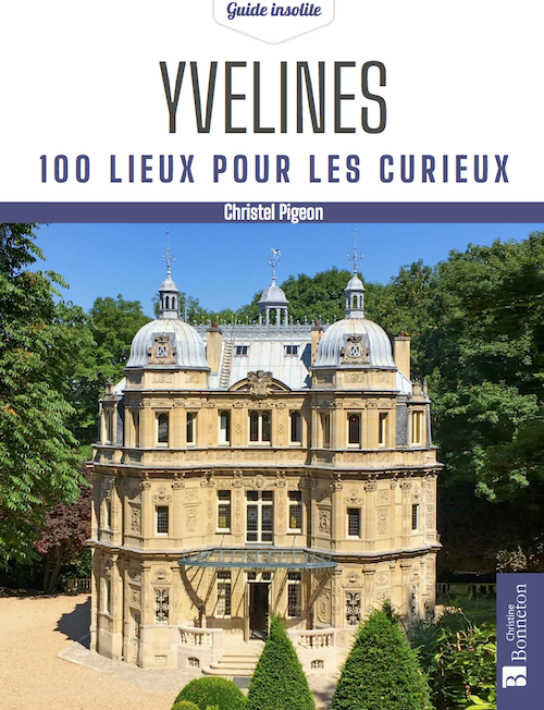 100 lieux pour les curieux dans les Yvelines.