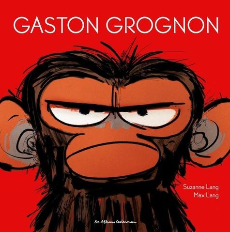 Gaston Grognon de Suzanne et Max Lang. Un livre pour enfant à glisser sous le sapin.