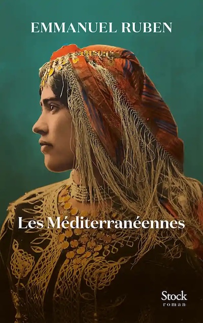 Les Méditerranéennes d'Emmanuel Ruben. Un roman historique 