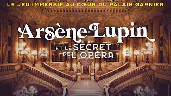 Arsène Lupin : Jeu immersif à l'Opéra de Paris 