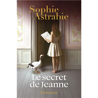 Le secret de Jeanne de Sophie Astrabie. Une sélection de livres pour l'été