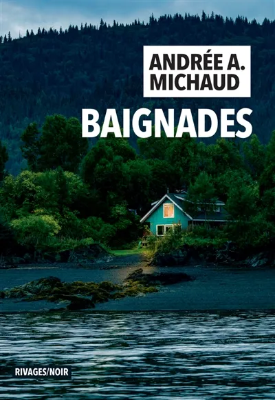 "Baignades" de Andrée A. Michaud
10 livres à offrir à Noël